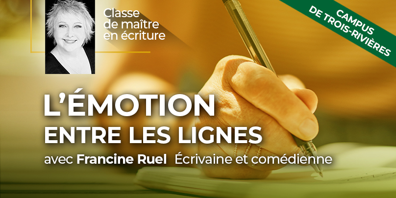 Classe de maître en écriture avec Francine Ruel (Trois-Rivières) · Automne 2023