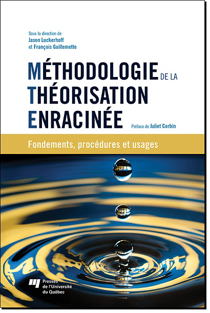 Méthodologie de la théorisation enracinée - Fondements, procédures et usages